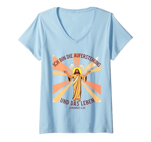 Damen Ich Bin die Auferstehung und das Leben Christliches Jesus T-Shirt mit V-Ausschnitt Damen Ich Bin die Auferstehung und das Leben Christliches Jesus T-Shirt mit V-Ausschnitt von Glaube Hoffnung Liebe