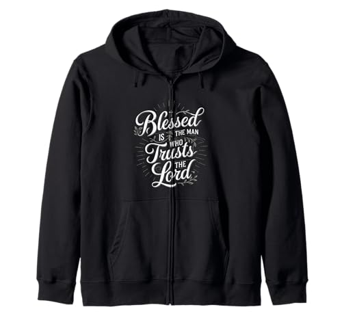 Blessed Is The Man Who Trusts The Lord Glaube ----- Kapuzenjacke von Glaube inspirierender Gläubiger