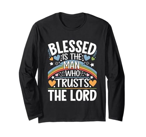 Blessed Is The Man Who Trusts The Lord Glaube -------- Langarmshirt von Glaube inspirierender Gläubiger