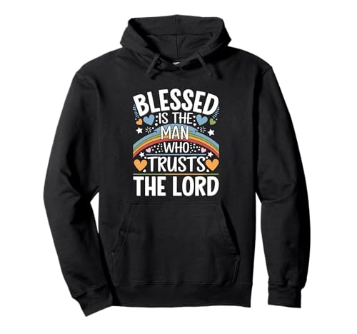 Blessed Is The Man Who Trusts The Lord Glaube -------- Pullover Hoodie von Glaube inspirierender Gläubiger