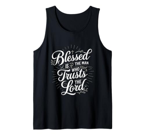 Blessed Is The Man Who Trusts The Lord Glaube ----- Tank Top Blessed Is The Man Who Trusts The Lord Glaube ----- Tank Top von Glaube inspirierender Gläubiger