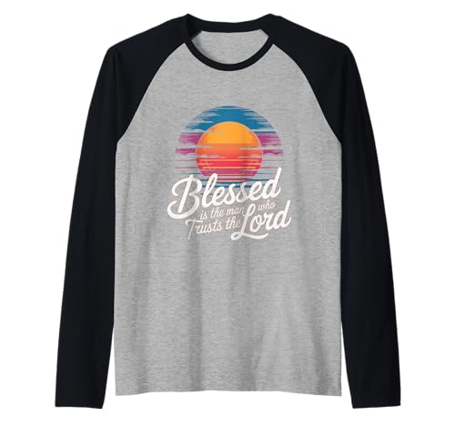 Blessed is The Man Who Trusts The Lord Glaube - Raglan von Glaube inspirierender Gläubiger