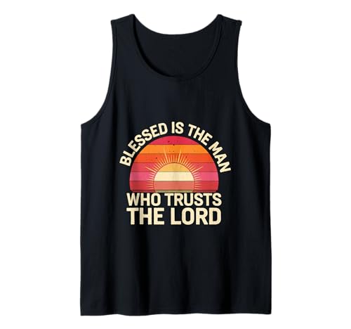 Blessed is The Man Who Trusts The Lord Glaube - Tank Top von Glaube inspirierender Gläubiger