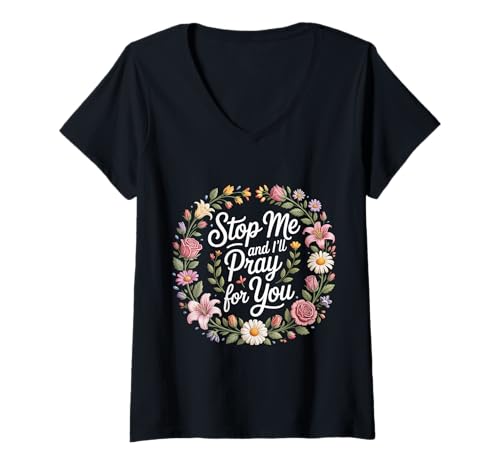 Damen Stop Me and I'll Pray for You - T-Shirt mit V-Ausschnitt Damen Stop Me and I'll Pray for You - T-Shirt mit V-Ausschnitt von Glaube mutiger Glaube