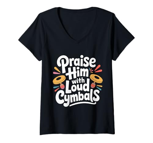Damen Praise Him with Loud Cymbals Worship Church Drummer - T-Shirt mit V-Ausschnitt Damen Praise Him with Loud Cymbals Worship Church Drummer - T-Shirt mit V-Ausschnitt von Glaube schlug die Kirche Schlagzeuger