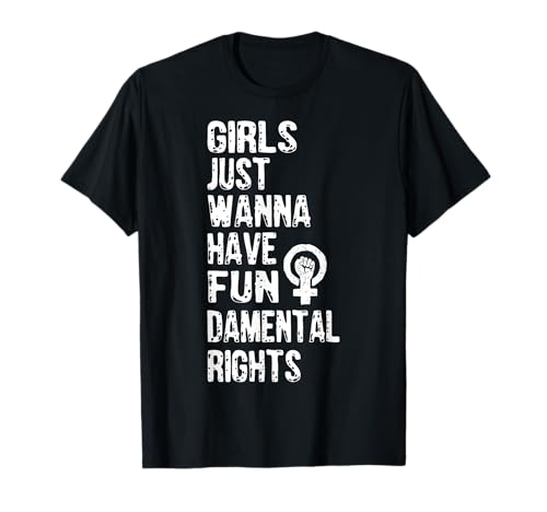Girls Just Wanna Have Fundamental Rights Feminismus T-Shirt Girls Just Wanna Have Fundamental Rights Feminismus T-Shirt von Gleichberechtigung Frauen Grundrechte Feminismus