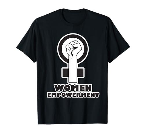 Frauen Empowerment - Frauen Gleichberechtigung T-Shirt Frauen Empowerment - Frauen Gleichberechtigung T-Shirt von Gleichberechtigung der Frau, Feministisches &
