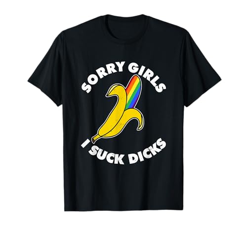Sorry Girls I suck Dicks | Pride LGBT Gleichberechtigung T-Shirt Sorry Girls I suck Dicks | Pride LGBT Gleichberechtigung T-Shirt von Gleichheit für Transgender, Schwule und Lesben