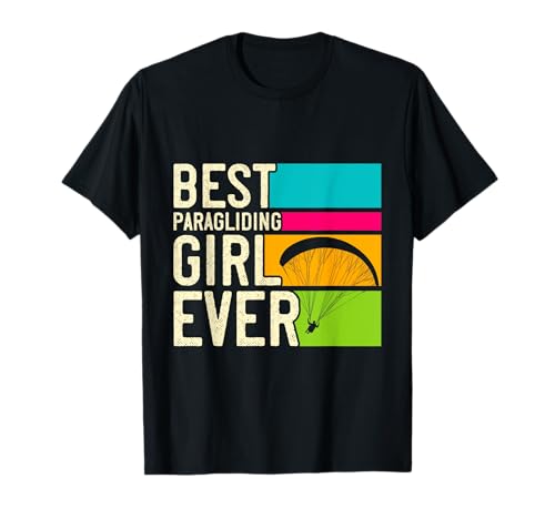 Best Paragliding Girl Ever Gleitschirmfliegen Frauen T-Shirt Best Paragliding Girl Ever Gleitschirmfliegen Frauen T-Shirt von Gleitschirmfliegen Geschenk Paraglider Damen