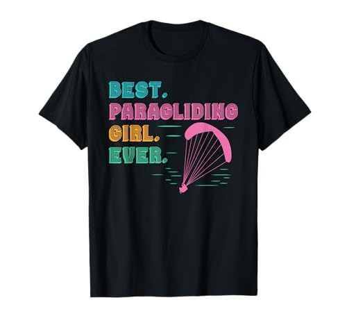 Gleitschirmfliegen Best Paragliding Girl Ever Damen T-Shirt von Gleitschirmfliegen Geschenk Paraglider Damen
