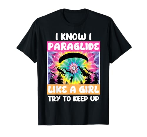 Paragliding Damen I Know I Paraglide Like a Girl Flugsport T-Shirt von Gleitschirmfliegen Geschenk Paraglider Damen
