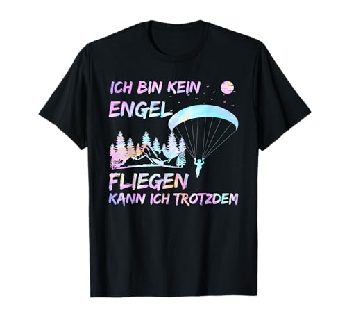 Paragliding Frauen Bin kein Engel Fliegen kann Ich T-Shirt Paragliding Frauen Bin kein Engel Fliegen kann Ich T-Shirt von Gleitschirmfliegen Geschenk Paraglider Damen