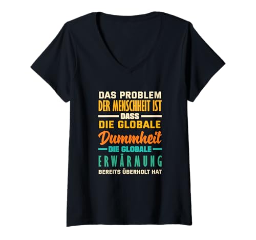 Damen Globale Dummheit Lustiger Gesellschaftskritischer Spruch T-Shirt mit V-Ausschnitt von Globale Dummheit Sarkasmus Lustiger Spruch