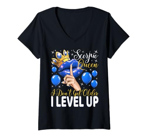 Damen Skorpionkönigin I Don't Get Older I Level Up Birthday Queen T-Shirt mit V-Ausschnitt von Glorious Royal Birthday Queens