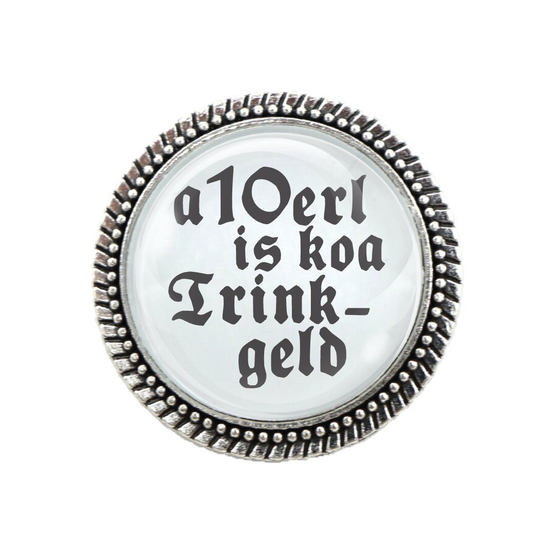 Gaudibrosche "'a 10Erl Is Koa Trinkgeld'' | Trachtenbrosche Wählbar in Silber, Bronze Mit Oder Ohne Geschenk-Etui Trachten Accessoire von GlubbalDE