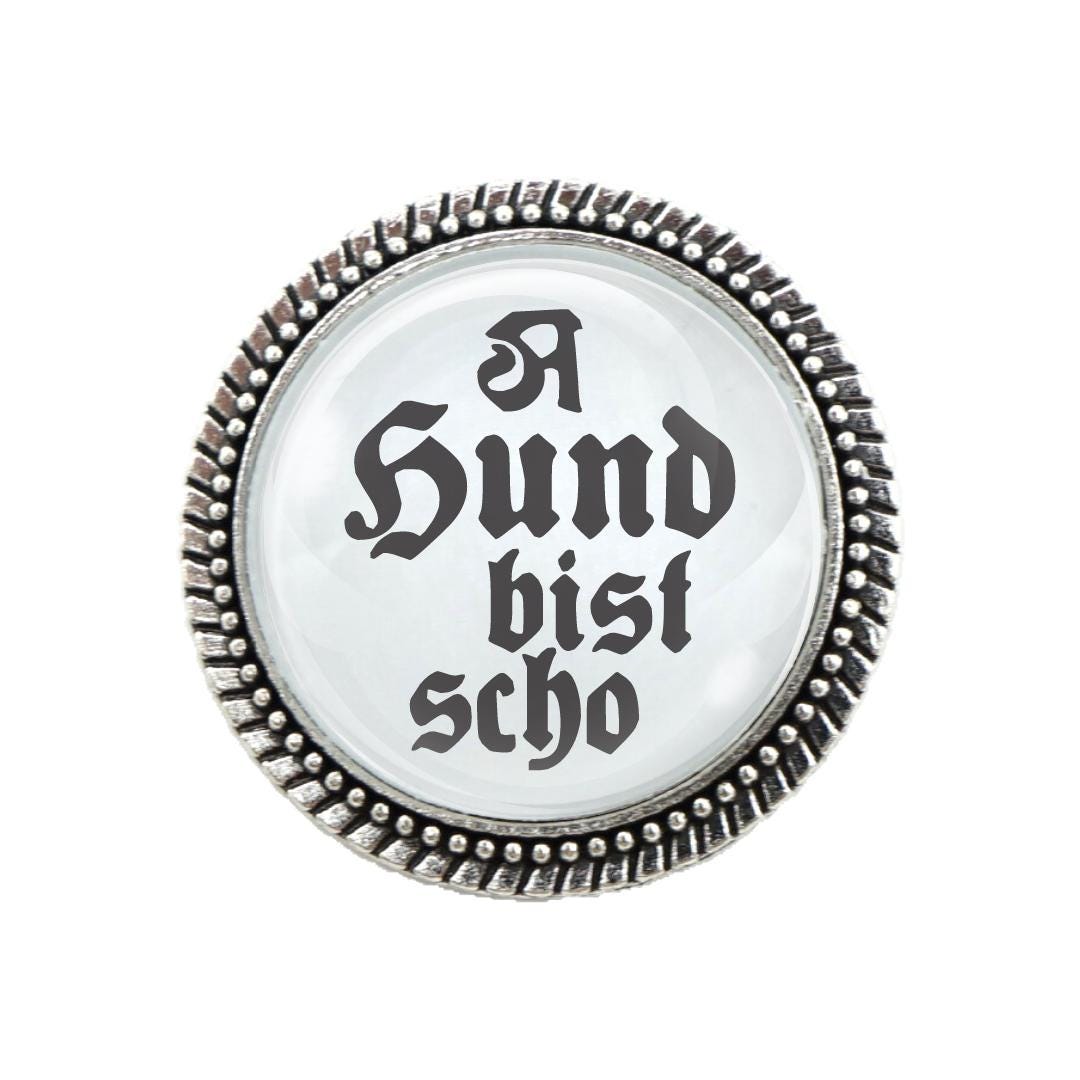 Gaudibrosche "'a Hund Bist Scho'' | Trachtenbrosche in Silber , Bronze Oder Mit Geschenk-Etui Trachten Accessoire von GlubbalDE