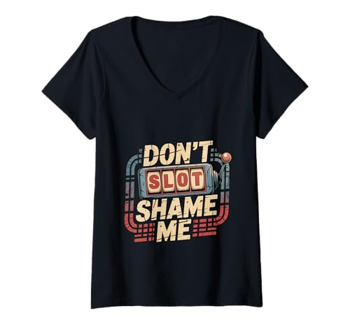Damen Don't Slot Shame Me Casino Slot Machine Gewinn - T-Shirt mit V-Ausschnitt Damen Don't Slot Shame Me Casino Slot Machine Gewinn - T-Shirt mit V-Ausschnitt von Glücksspiel lacht und gewinnt