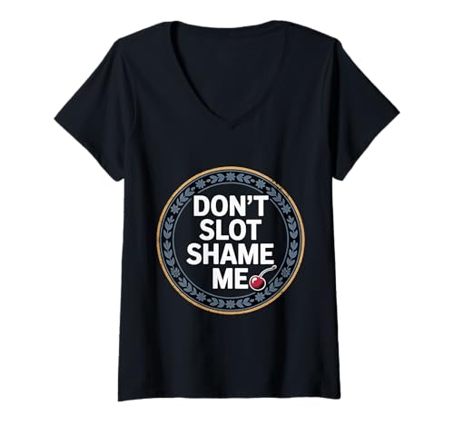 Damen Don't Slot Shame Me Casino Slot Machine Gewinn - T-Shirt mit V-Ausschnitt Damen Don't Slot Shame Me Casino Slot Machine Gewinn - T-Shirt mit V-Ausschnitt von Glücksspiel lacht und gewinnt