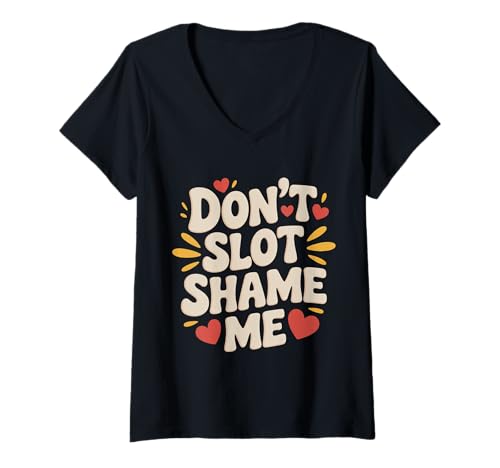 Damen Don't Slot Shame Me Casino Slot Machine Gewinn - T-Shirt mit V-Ausschnitt Damen Don't Slot Shame Me Casino Slot Machine Gewinn - T-Shirt mit V-Ausschnitt von Glücksspiel lacht und gewinnt