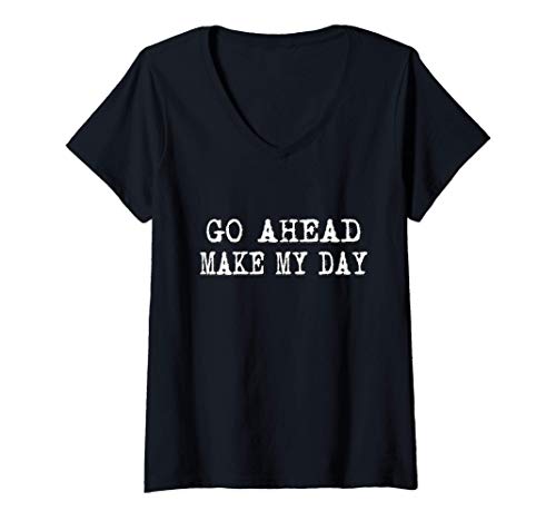 Damen Go Ahead Make My Day T-Shirt mit V-Ausschnitt Damen Go Ahead Make My Day T-Shirt mit V-Ausschnitt von Go Ahead Make My Day Gifts Ship