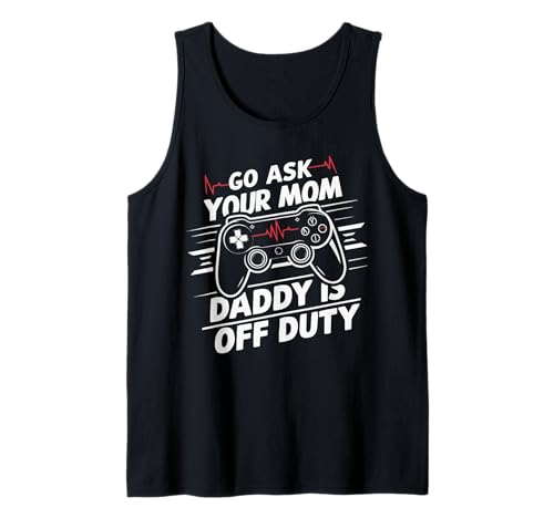 Herren Go Ask Your Mom Daddy Is Off Duty Lustiges Vatertagsspiel Tank Top Herren Go Ask Your Mom Daddy Is Off Duty Lustiges Vatertagsspiel Tank Top von Go Ask Your Mom Daddy Off Duty Gamer Dad Day Joke