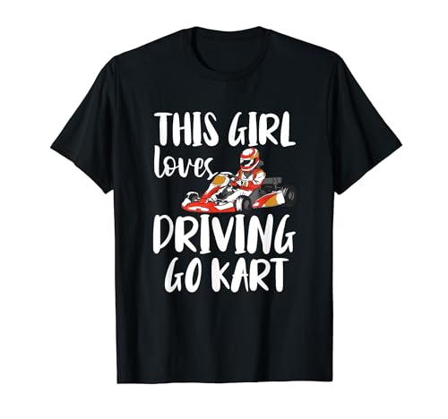 Go Kart Mädchen T-Shirt Go Kart Mädchen T-Shirt von Go Kart Outfits