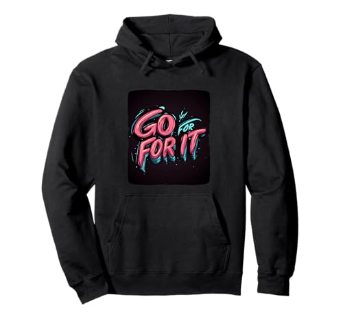 Lustiges Go for it Statement für Erwachsene und Kinder Pullover Hoodie Lustiges Go for it Statement für Erwachsene und Kinder Pullover Hoodie von Go for it Speech