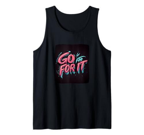 Lustiges Go for it Statement für Erwachsene und Kinder Tank Top von Go for it Speech