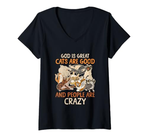 Damen Gott ist großartig, Katzen sind gut und die Leute sind verrückt, wenn Man SAGT T-Shirt mit V-Ausschnitt Damen Gott ist großartig, Katzen sind gut und die Leute sind verrückt, wenn Man SAGT T-Shirt mit V-Ausschnitt von God Is Great Cats Are Good And People Are Crazy