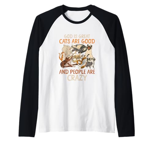 Gott ist großartig, Katzen sind gut und die Leute sind verrückt, wenn Man SAGT Raglan Gott ist großartig, Katzen sind gut und die Leute sind verrückt, wenn Man SAGT Raglan von God Is Great Cats Are Good And People Are Crazy
