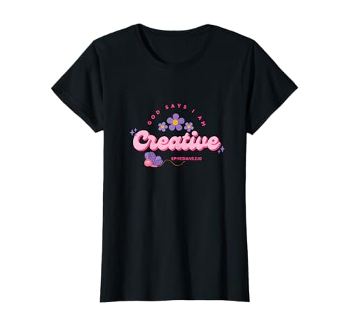 Gott SAGT, ich Bin kreativ, Frauen, Jugendliche und Mädchen T-Shirt von God Say's I Am Creative, Child of God