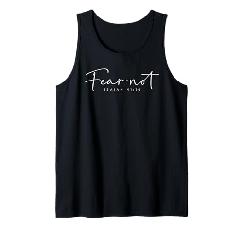 Fear Not Isaiah 41:10 Christliche T-Shirts für Damen und Herren Tank Top Fear Not Isaiah 41:10 Christliche T-Shirts für Damen und Herren Tank Top von God is Good Christian Gifts for Men and Women