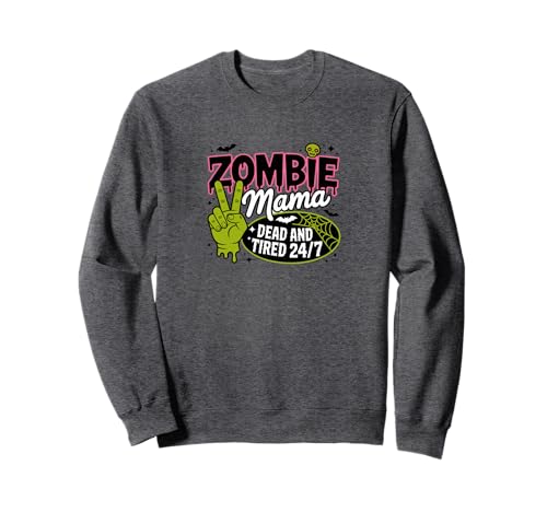 Zombie Mama Tot und müde 24/7 Lustige Halloween-Mama Sweatshirt Zombie Mama Tot und müde 24/7 Lustige Halloween-Mama Sweatshirt von Godbee Designs