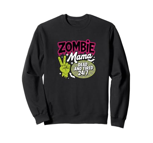 Zombie Mama Tot und müde 24/7 Lustige Halloween-Mama Sweatshirt Zombie Mama Tot und müde 24/7 Lustige Halloween-Mama Sweatshirt von Godbee Designs