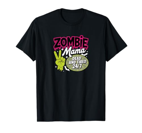 Zombie Mama Tot und müde 24/7 Lustige Halloween-Mama T-Shirt Zombie Mama Tot und müde 24/7 Lustige Halloween-Mama T-Shirt von Godbee Designs