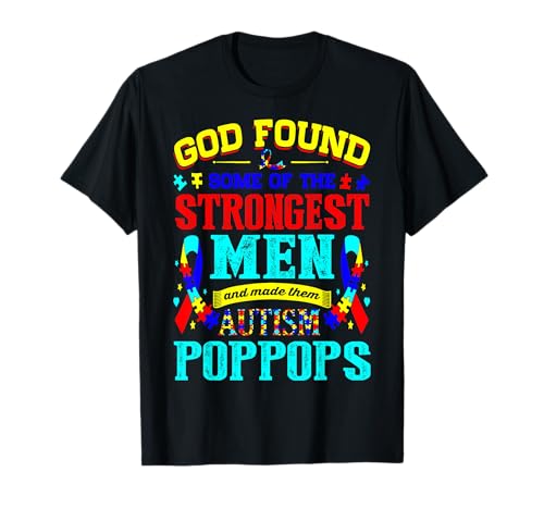 God Found Strongest Men Made Them Autismus Poppops T-Shirt God Found Strongest Men Made Them Autismus Poppops T-Shirt von Goforomema Designs
