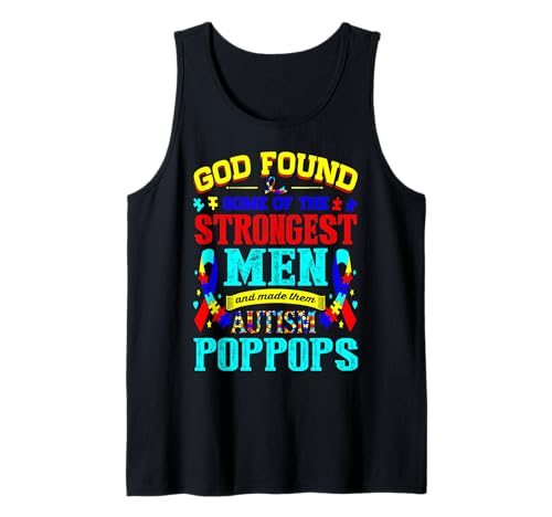 God Found Strongest Men Made Them Autismus Poppops Tank Top God Found Strongest Men Made Them Autismus Poppops Tank Top von Goforomema Designs