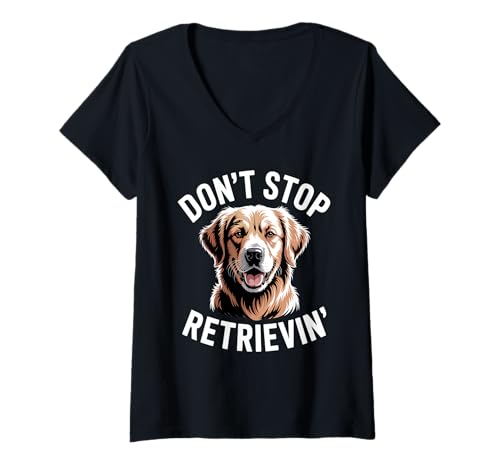 Damen Don't Stop Retrievin' Golden Retriever Hundeliebhaber T-Shirt mit V-Ausschnitt Damen Don't Stop Retrievin' Golden Retriever Hundeliebhaber T-Shirt mit V-Ausschnitt von Golden Retriever Dog Lovers Fanatics