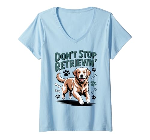 Damen Don't Stop Retrieving Golden Retriever Funny Dog Lover Vet T-Shirt mit V-Ausschnitt Damen Don't Stop Retrieving Golden Retriever Funny Dog Lover Vet T-Shirt mit V-Ausschnitt von Golden Retriever Dog Store