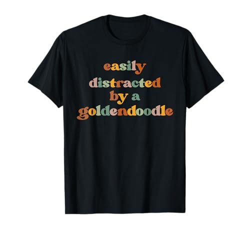 Leicht abgelenkt von einem Hund – Hund Papa Mama Goldendoodle T-Shirt Leicht abgelenkt von einem Hund – Hund Papa Mama Goldendoodle T-Shirt von Goldendoodle Gift for Men, Women, Dad & Mom