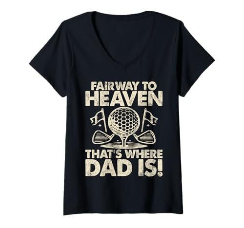 Damen Fairway to Heaven That's Where Dad is Golf Dad T-Shirt mit V-Ausschnitt Damen Fairway to Heaven That's Where Dad is Golf Dad T-Shirt mit V-Ausschnitt von Golf Dad Gifts
