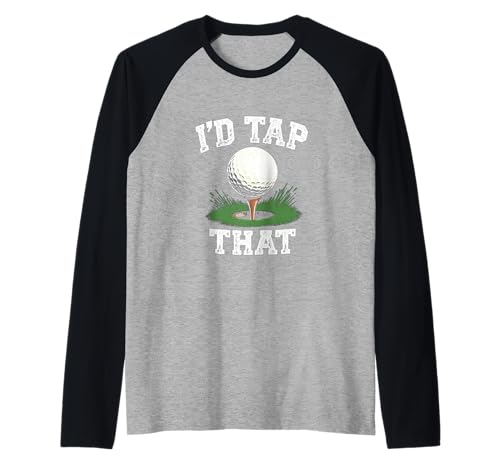 Lustiges Golf-Humor-Geschenk für Männer I'd Tap That Raglan Lustiges Golf-Humor-Geschenk für Männer I'd Tap That Raglan von Golf Dad Joke Apparel