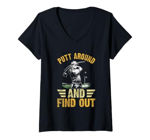 Damen Lustiges Golfzitat Putt Around and Find Out T-Shirt mit V-Ausschnitt von Golf Enthusiast Humor Swing Lovers Tee