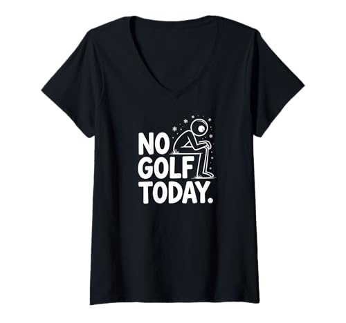 Damen No Golf Today T-Shirt mit V-Ausschnitt Damen No Golf Today T-Shirt mit V-Ausschnitt von Golf Today Kind Golfers Fun Chaos Laughter