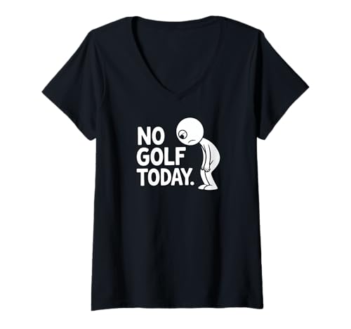 Damen No Golf Today T-Shirt mit V-Ausschnitt Damen No Golf Today T-Shirt mit V-Ausschnitt von Golf Today Kind Golfers Fun Chaos Laughter