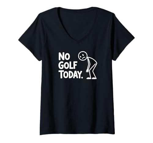 Damen No Golf Today T-Shirt mit V-Ausschnitt Damen No Golf Today T-Shirt mit V-Ausschnitt von Golf Today Kind Golfers Fun Chaos Laughter
