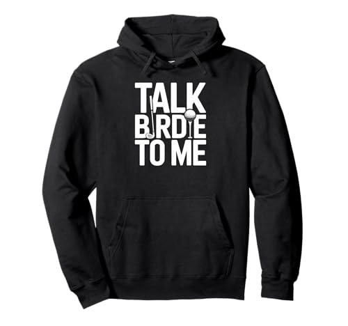 Talk Birdie To Me Lustiger Golfliebhaber Humor Sport Damen Herren Pullover Hoodie von Golfer Player Putt Course Game Hobby Friend Dad