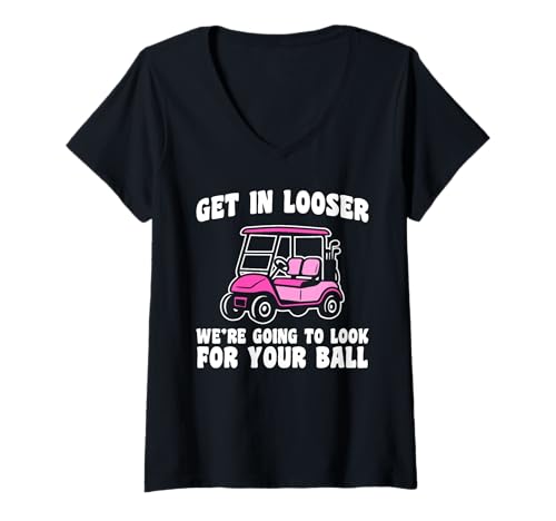 Damen Get in Looser lustiges Golf Golfen Golfer T-Shirt mit V-Ausschnitt Damen Get in Looser lustiges Golf Golfen Golfer T-Shirt mit V-Ausschnitt von Golfer Sprüche & lustige Golfspieler Outfits