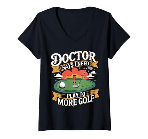 Damen Doctor Says I Need to Play More Golf Therapiesportler |- T-Shirt mit V-Ausschnitt Damen Doctor Says I Need to Play More Golf Therapiesportler |- T-Shirt mit V-Ausschnitt von Golfsportmittel