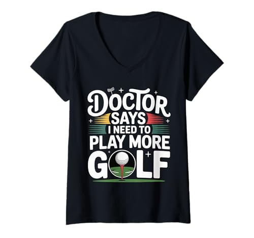 Damen Doctor Says I Need to Play More Golf Therapy Athlete - T-Shirt mit V-Ausschnitt von Golfsportmittel